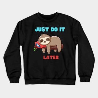 lazy sloth Crewneck Sweatshirt